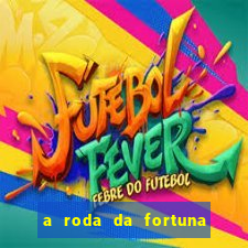 a roda da fortuna o que ele sente por mim