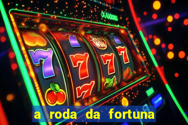 a roda da fortuna o que ele sente por mim