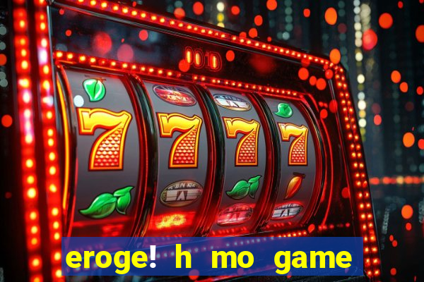 eroge! h mo game mo kaihatsu