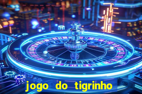 jogo do tigrinho plataforma chinesa