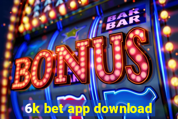 6k bet app download
