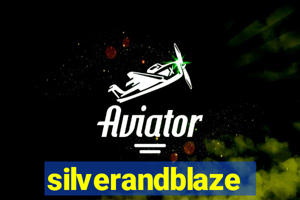 silverandblaze