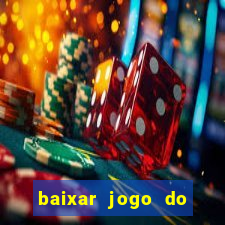 baixar jogo do tigrinho oficial