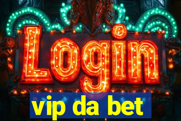 vip da bet
