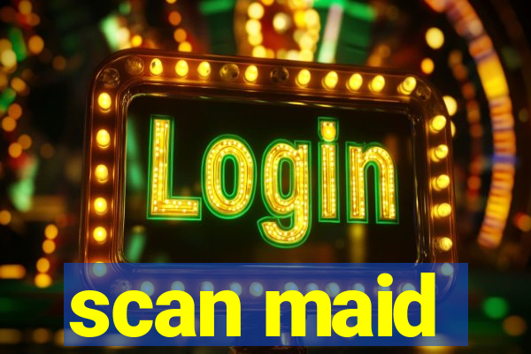 scan maid