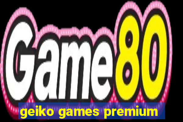 geiko games premium