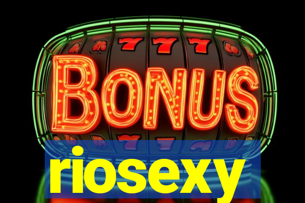 riosexy