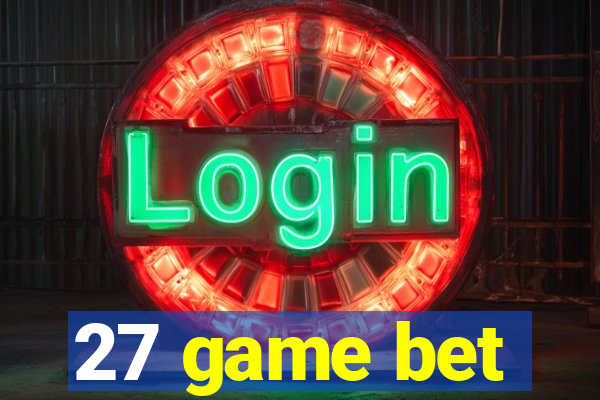27 game bet