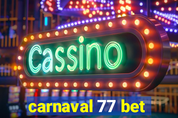 carnaval 77 bet