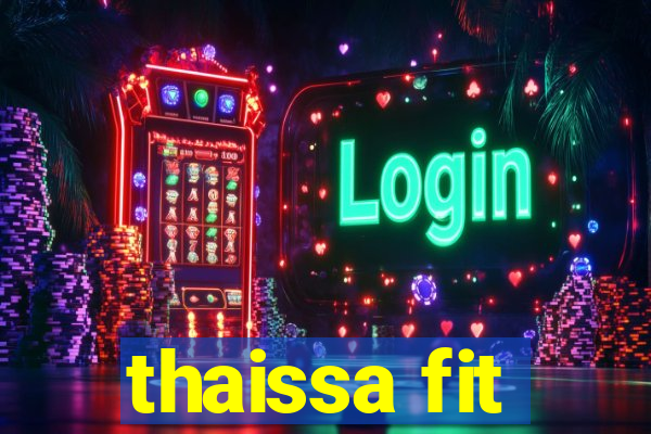 thaissa fit