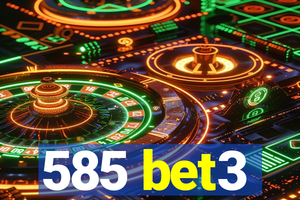 585 bet3