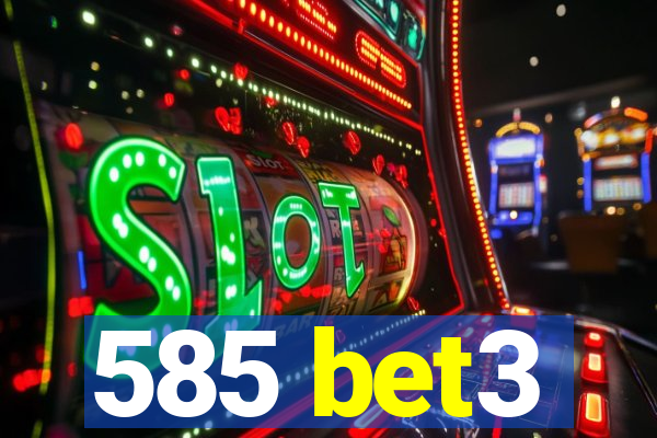 585 bet3