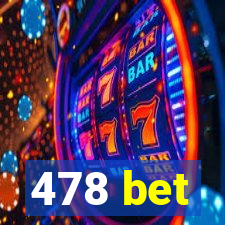 478 bet