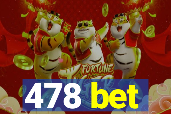 478 bet