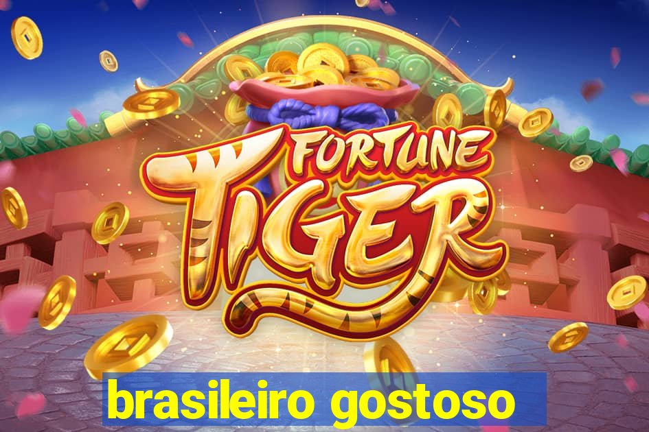 brasileiro gostoso