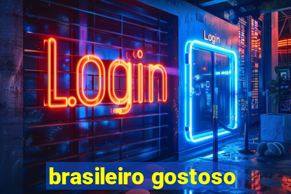 brasileiro gostoso