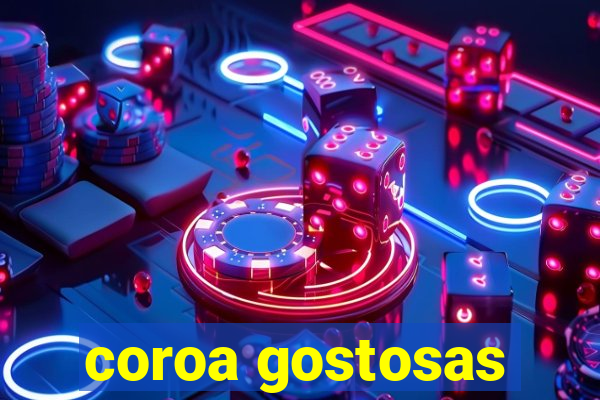 coroa gostosas