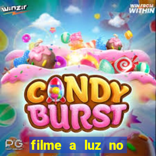 filme a luz no fim do mundo completo dublado