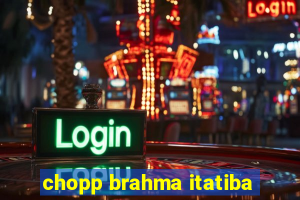 chopp brahma itatiba