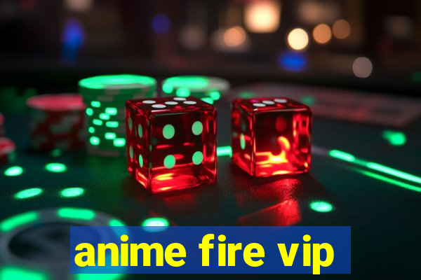 anime fire vip