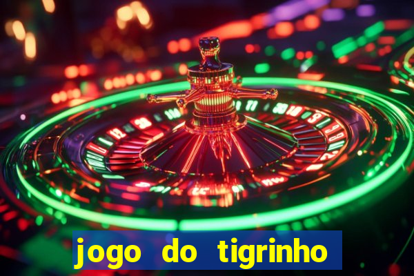 jogo do tigrinho na casa chinesa