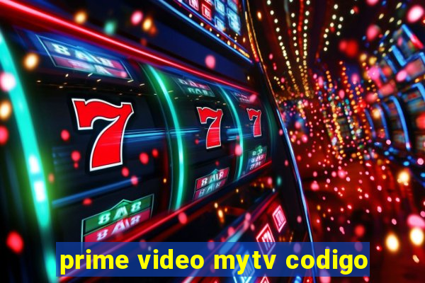prime video mytv codigo