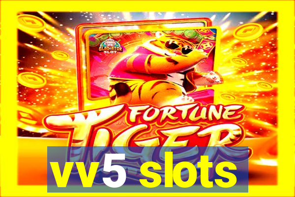 vv5 slots