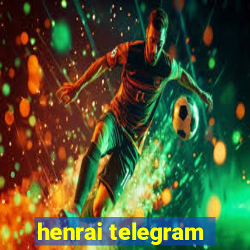 henrai telegram