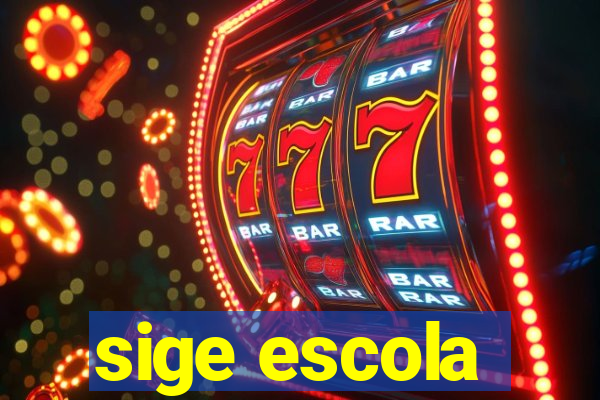 sige escola
