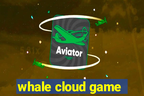 whale cloud game