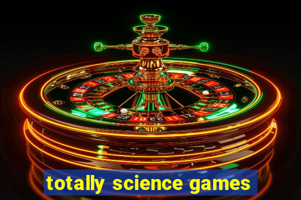 totally science games