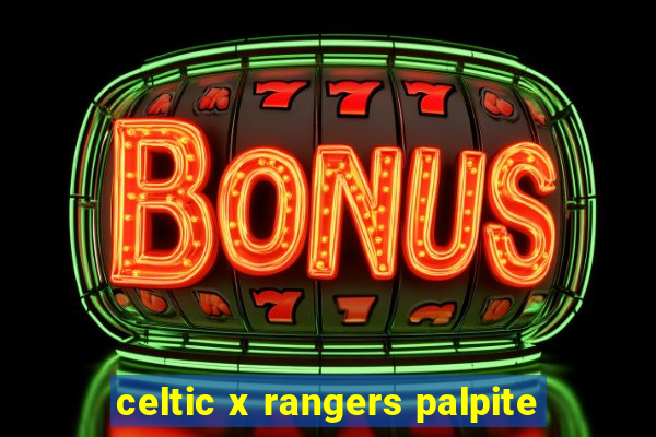 celtic x rangers palpite