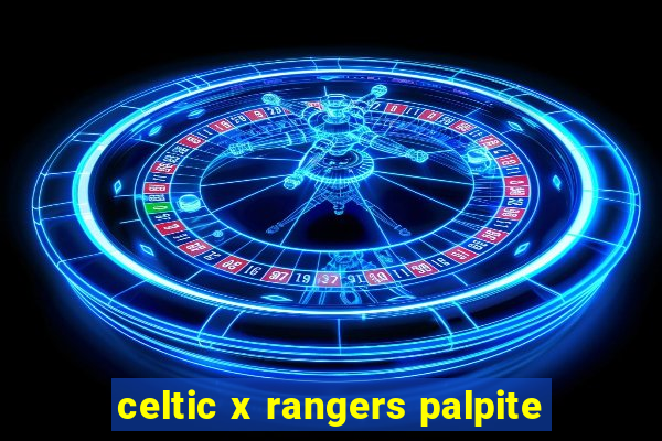 celtic x rangers palpite