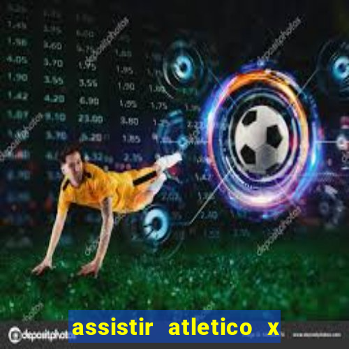 assistir atletico x botafogo ao vivo hd