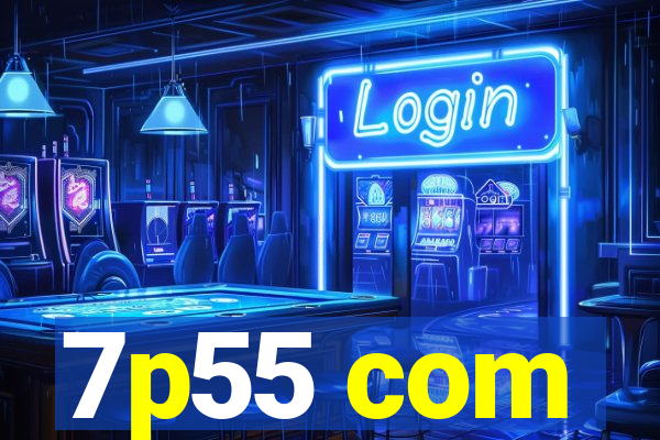 7p55 com