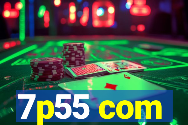 7p55 com