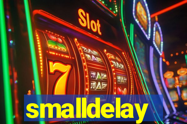 smalldelay