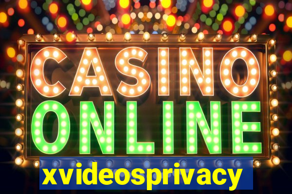 xvideosprivacy