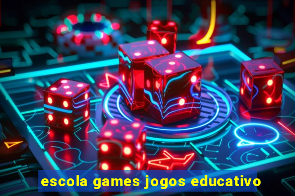 escola games jogos educativo