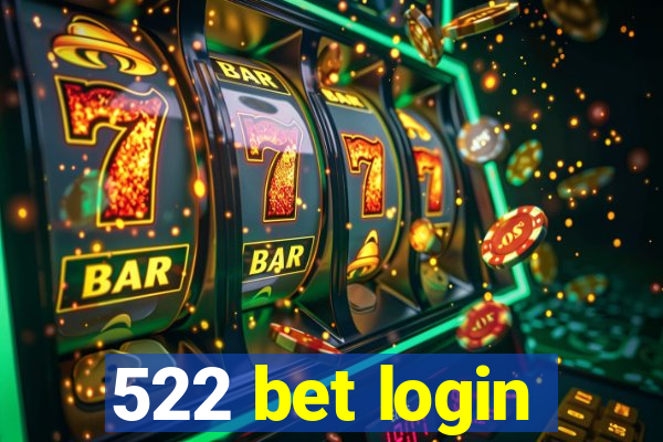 522 bet login