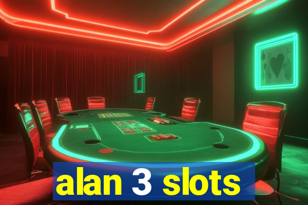 alan 3 slots