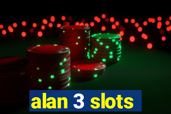 alan 3 slots