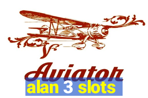 alan 3 slots