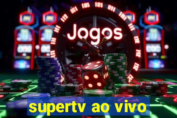 supertv ao vivo