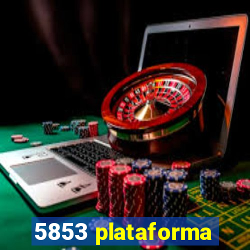 5853 plataforma