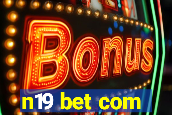 n19 bet com