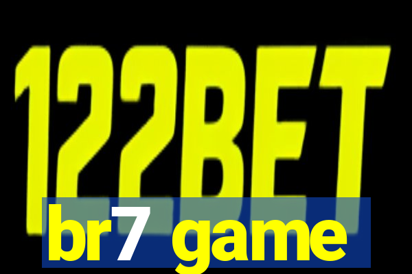 br7 game