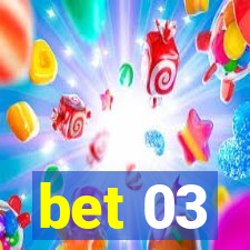bet 03