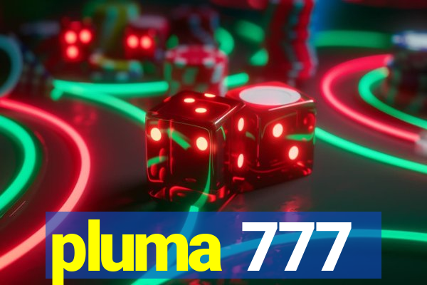 pluma 777