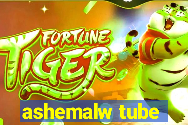 ashemalw tube